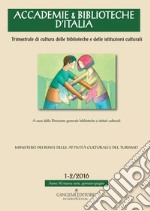 Accademie & Biblioteche 1-2/2016: Trimestrale di cultura delle biblioteche e delle istituzioni culturali. E-book. Formato EPUB