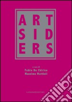 Artsiders. Catalogo della mostra (Perugia, 12 ottobre 2014-11 gennaio 2015. E-book. Formato EPUB ebook