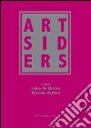 Artsiders. Catalogo della mostra (Perugia, 12 ottobre 2014-11 gennaio 2015. E-book. Formato EPUB ebook