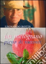 Un melograno pieno di racconti. E-book. Formato EPUB ebook