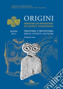 Origini – XXXVIII: Preistoria e protostoria delle civiltà antiche - Prehistory and protohistory of ancient civilizations. E-book. Formato EPUB ebook di Andrea Cardarelli