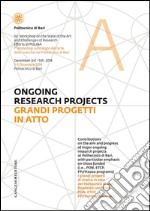 Grandi progetti in atto - Ongoing research project: 1° Workshop sullo stato dell’arte delle ricerche nel Politecnico di Bari – 1st Workshop on the State of the Art and Challenges of Research Efforts at POLIBA. E-book. Formato EPUB ebook