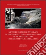 Metodi e tecniche integrate di rilevamento per la realizzazione di modelli virtuali dell'architettura della città: Ricerca COFIN 2004. Coordinatore nazionale Mario Docci. E-book. Formato EPUB ebook