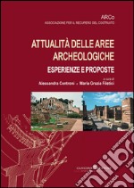 Attualità delle aree archeologiche: esperienze e proposte: Atti del VII Convegno Nazionale (Roma, 24-26 ottobre 2013). E-book. Formato EPUB ebook