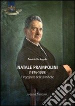 Natale Prampolini (1876-1959): L'ingegnere delle bonifiche. E-book. Formato EPUB