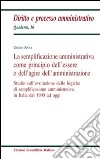 La semplificazione amministrativa come principio dell&apos;essere e dell&apos;agire dell&apos;amministrazioneStudio sull’evoluzione delle logiche di semplificazione amministrativa in Italia dal 1990 ad oggi. E-book. Formato PDF ebook