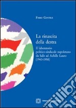 La rinascita della destra in ItaliaIl laboratorio politico-sindacale napoletano da Salò ad Achille Lauro. E-book. Formato PDF ebook