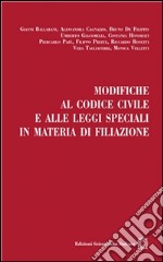 Modifiche al codice civile e alle leggi speciali in materia di filiazione. E-book. Formato PDF ebook