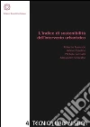 L’indice di sostenibilità dell’intervento urbanistico. E-book. Formato PDF ebook di Roberto Gerundo
