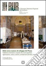 Città come motore di sviluppo del Paese. 1Tradizione urbanistica e risposta alle nuove questioni: rigenerazione, cultura, turismo, cambiamenti climatici, smart city. E-book. Formato PDF