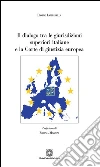 Il dialogo tra le giurisdizioni superiori italiane e la Corte di giustizia europea. E-book. Formato PDF ebook