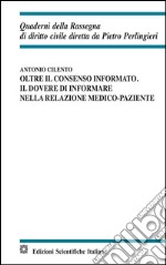 Oltre il consenso informato. Il dovere di informare nella relazione medico-paziente. E-book. Formato PDF ebook