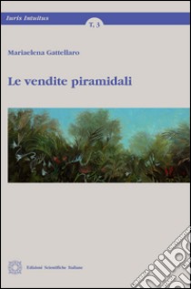 Le vendite piramidali. E-book. Formato PDF ebook di Mariaelena Gattellaro