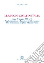 Le unioni civili in ItaliaLegge 20 maggio 2016, n. 76 - Regolamentazione delle unioni civili tra persone dello stesso sesso e disciplina delle convivenze. E-book. Formato PDF ebook