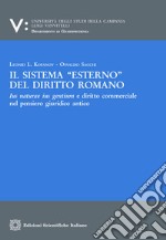 Il sistema esterno del diritto romanoIus naturae ius gentium e diritto commerciale nel pensiero giuridico antico. E-book. Formato PDF ebook