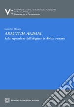 Abactum animalSulla repressione dell’abigeato in diritto romano. E-book. Formato PDF ebook