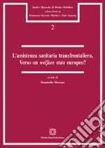 L&apos;assistenza sanitaria transfrontaliera. Verso un welfare state europeo?. E-book. Formato PDF ebook