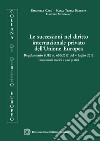 Le successioni nel diritto internazionale privato dell&apos;Unione EuropeaRegolamento (UE) n. 650/2012 del 4 luglio 2012 Lineamenti teorici e casi pratici. E-book. Formato PDF ebook