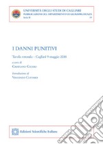 I danni punitiviTavola rotonda - Cagliari 9 maggio 2018. E-book. Formato PDF ebook