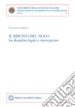 Il rischio del nolo fra disciplina legale e charterparties. E-book. Formato PDF ebook