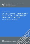 La tassazione di proventi illeciti e la deducibilità dei costi da reatoProfili sostanziali e processuali. E-book. Formato PDF ebook