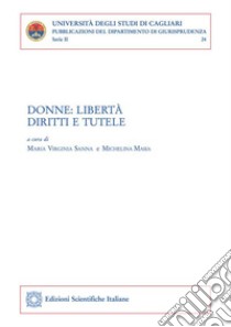 Donne: libertà, diritti e tutele. E-book. Formato PDF ebook di Sanna Virginia Maria