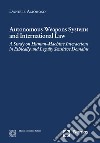 Autonomous Weapons Systems and International Law. E-book. Formato PDF ebook