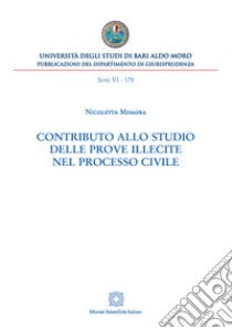 Contributo allo studio delle prove illecite nel processo civile. E-book. Formato PDF ebook di Nicoletta Minafra