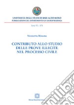 Contributo allo studio delle prove illecite nel processo civile. E-book. Formato PDF ebook