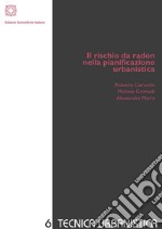 Il rischio da radon nella pianificazione urbanistica. E-book. Formato PDF ebook