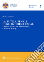 La tutela penale degli interessi fiscali. E-book. Formato PDF