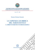 La sapienza giuridica del Tardoantico. I. Orientamenti storiografici. E-book. Formato PDF