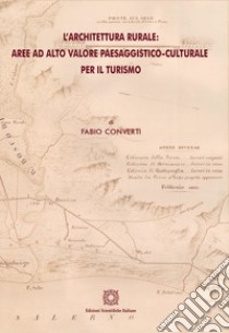 L’architettura rurale: Aree ad alto valore paesaggistico-culturale per il turismo. E-book. Formato PDF ebook di CONVERTI FABIO (a cura di)