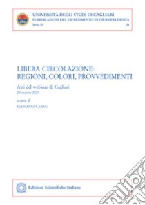 Libera circolazione: regioni, colori, provvedimenti. E-book. Formato PDF ebook di Giovanni Coinu