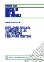 Profilazione e pubblicità targettizzata online. Real-Time Bidding e behavioural advertising. E-book. Formato PDF