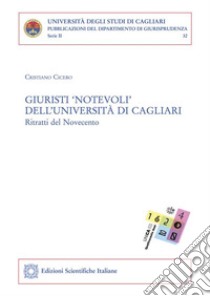 Giuristi ‘notevoli’ dell’Università di CagliariRitratti del Novecento. E-book. Formato PDF ebook di Cristiano Cicero