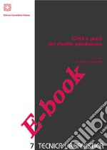 Città e piani del rischio pandemico. E-book. Formato PDF ebook