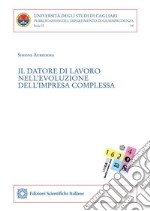 Il datore di lavoro nell’evoluzione dell’impresa complessa. E-book. Formato PDF