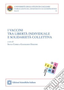 I vaccini tra libertà individuale e solidarietà collettiva. E-book. Formato PDF ebook di AUTORI VARI