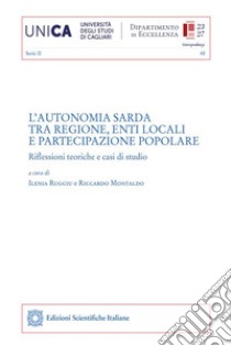 L'autonomia sarda tra regione, enti locali e partecipazione popolare. E-book. Formato PDF ebook di AUTORI VARI