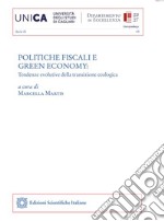 Politiche fiscali e green economytendenze evolutive della transizione ecologica. E-book. Formato PDF