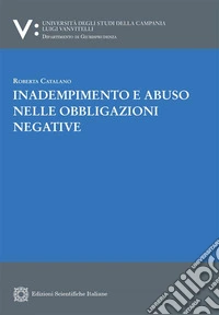 Inadempimento e abuso nelle obbligazioni negative. E-book. Formato PDF ebook