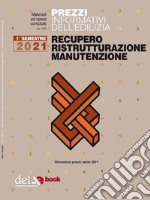 Prezzi informativi dell’edilizia. Recupero Ristrutturazioni Manutenzione. 1/2021. E-book. Formato EPUB ebook