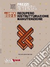 Prezzi informativi dell’edilizia. Recupero Ristrutturazioni Manutenzione. 1/2021. E-book. Formato EPUB ebook