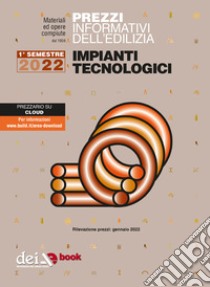 Prezzi informativi dell’edilizia. Impianti Tecnologici. 1/2022. E-book. Formato EPUB ebook di AA VV