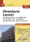 Direzione Lavori: Qualificazione ed accettazione dei materiali e dei prodotti ad uso strutturale. E-book. Formato EPUB ebook di Roberto Sbrizzai