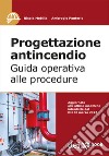 Progettazione antincendio - Guida operativa alle procedure. E-book. Formato PDF ebook di Nicola Mobilia