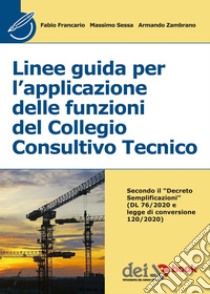 Linee guida per l'applicazione delle funzioni del Collegio Consultivo Tecnico. E-book. Formato EPUB ebook di Fabio Francario