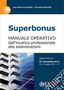 Superbonus - Manuale operativo: Dall'incarico professionale alle asseverazioni. E-book. Formato EPUB ebook di Juan Pedro Grammaldo