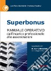 Superbonus - Manuale operativo: Dall'incarico professionale alle asseverazioni. E-book. Formato EPUB ebook di Juan Pedro Grammaldo